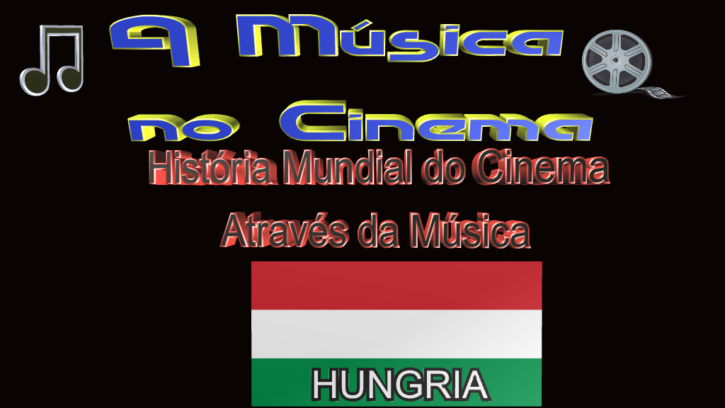 História do Cinema e sua música na Hungria, Croácia, Montenegro e Macedônia.