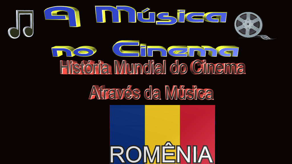 História Mundial do Cinema Através da Música na Romênia.