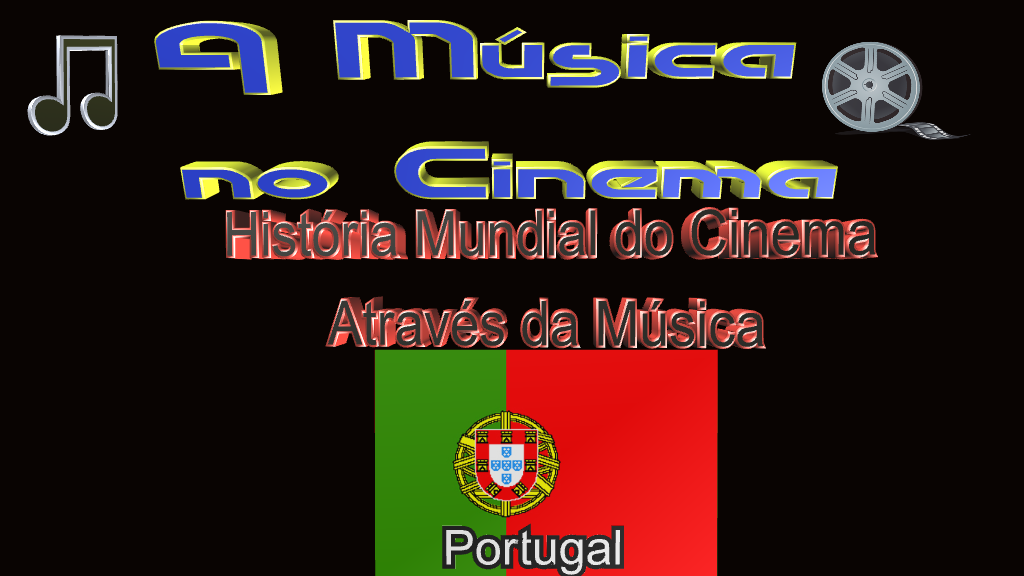 A história do cinema de Portugal e as músicas dos filmes.