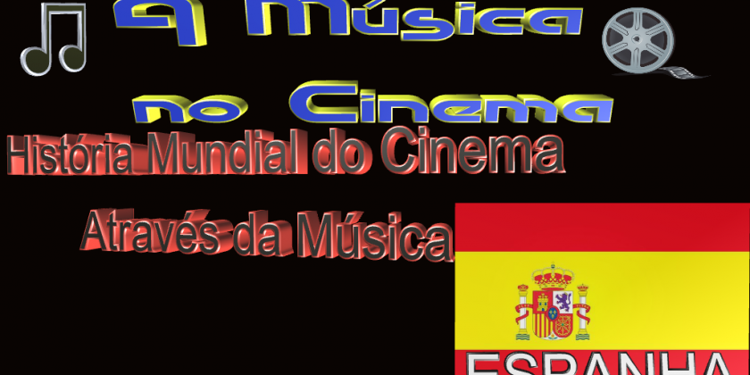 História Mundial do Cinema Através da Música na Espanha.