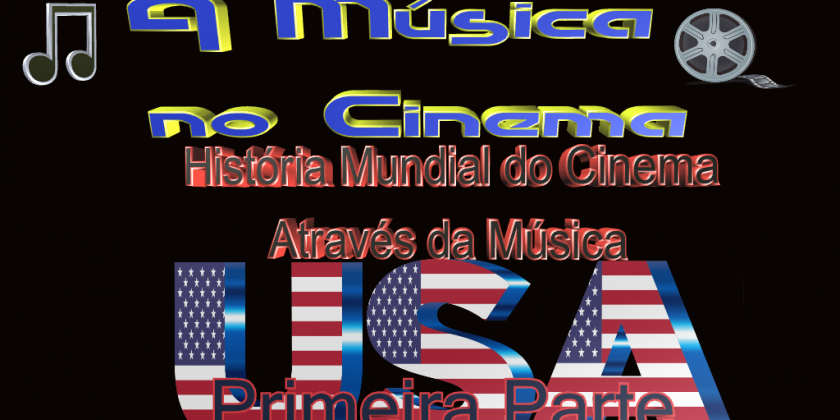 História Mundial do Cinema Através da Música nos Estados Unidos dividida em três partes.