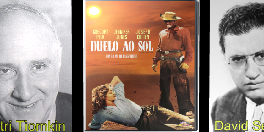 A trilha sonora der Dimitri Tiomkin para Duelo ao Sol é magnífica, em que pese o produtor Selznick ter apresentado divergências.
